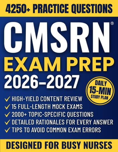 Cover of CMSRN Exam Prep: The All-in-One Study Guide to Master Medical-Surgical Nursing & Be Ready for Exam Day | Complete Review, 2,000+ Practice Questions, 15 Full-Length Simulations & In-Depth Rationales