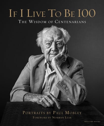 Cover of If I Live to Be 100: The Wisdom of Centenarians
