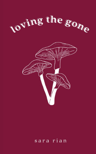 Cover of Loving the Gone