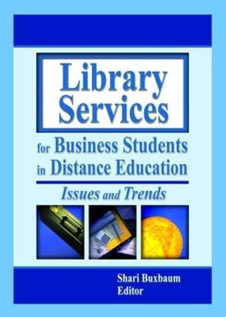 Cover of Library Services for Business Students in Distance Education : Issues and Trends