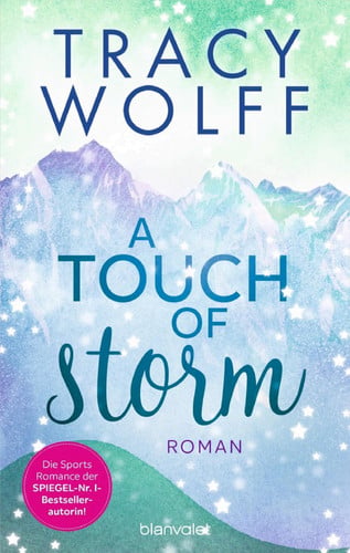 Cover of A Touch of Storm Roman - Coole Snowboarder Und Heiße Flirts – Die Sports-Romance-Trilogie Von SPIEGEL-Bestsellerautorin Tracy Wolff Erstmals Auf Deutsch!