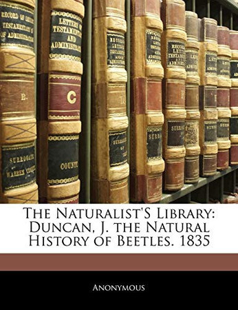 Cover of The Naturalist's Library: Duncan, J. The Natural History of Beetles. 1835