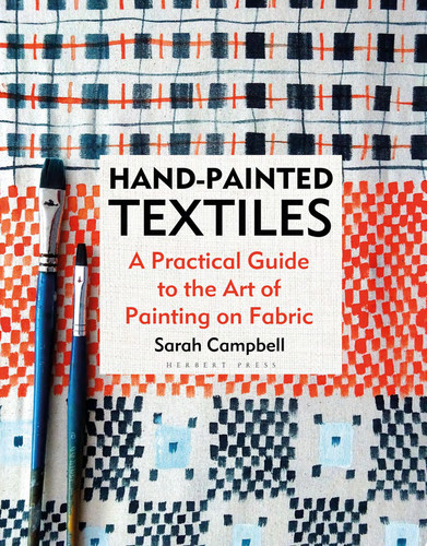 Cover of Hand-painted Textiles: A Practical Guide to the Art of Painting on Fabric
