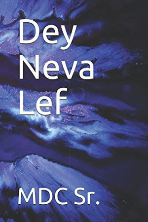 Cover of Dey Neva Lef