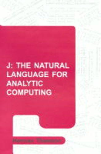Cover of J, the Natural Language for Analytic Computing
