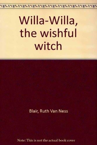Cover of Willa-Willa, the wishful witch