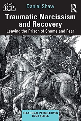 Cover of Traumatic Narcissism and Recovery: Leaving the Prison of Shame and Fear