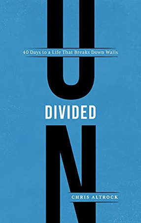 Cover of Undivided: Forty Days to a Life That Breaks Down Walls
