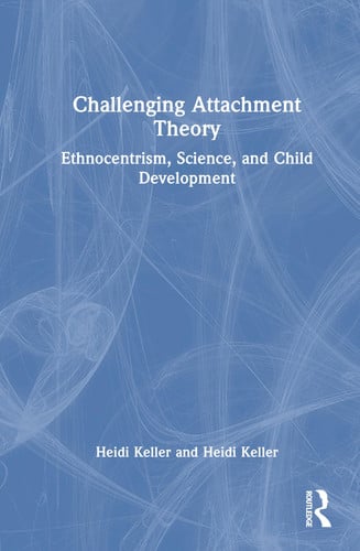Cover of Challenging Attachment Theory: Ethnocentrism, Science, and Child Development