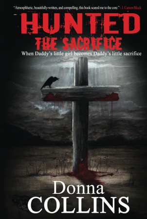 Cover of The Sacrifice (Hunted Series Book 1): When Daddy's Little Girl Becomes Daddy's Little Sacrifice