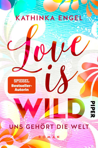 Cover of Love is Wild – Uns gehört die Welt