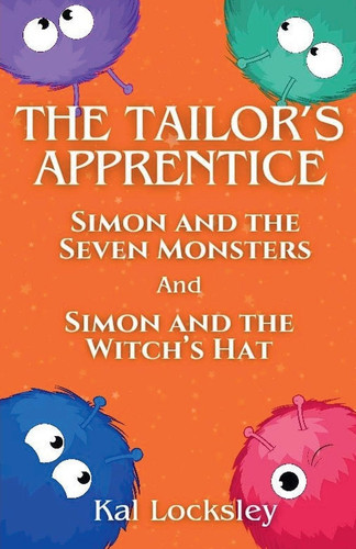 Cover of The Tailor's Apprentice: Simon and the Seven Monsters AND Simon and the Witch's Hat