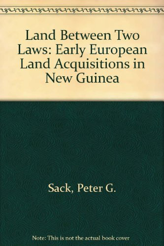 Cover of Land Between Two Laws: Early European Land Acquisitions in New Guinea