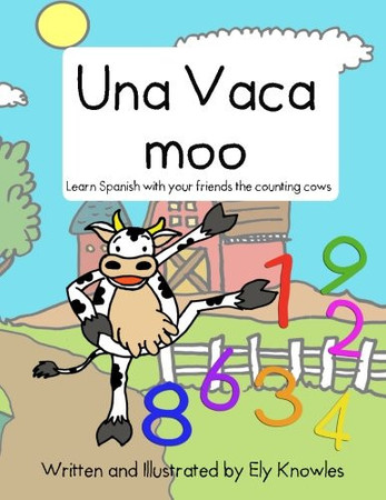 Cover of Una Vaca Moo Learn Spanish With the Counting Cows