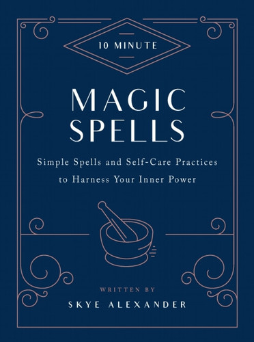 Cover of 10-Minute Magic Spells: Simple Spells and Self-Care Practices to Harness Your Inner Power (10 Minute)