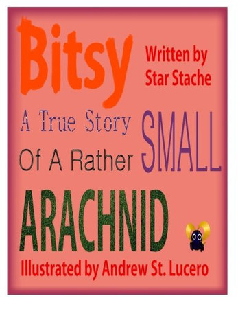 Cover of Bitsy: The True Story of a Rather Small Arachnid
