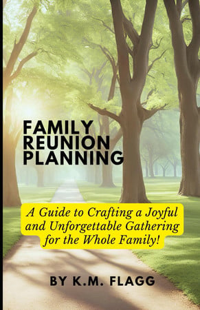 Cover of Family Reunion Planning: A Guide to Crafting a Joyful and Unforgettable Gathering for the Whole Family!