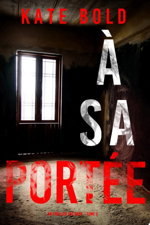 Cover of À Sa Portée (Un Thriller Eve Hope – Tome 3)
