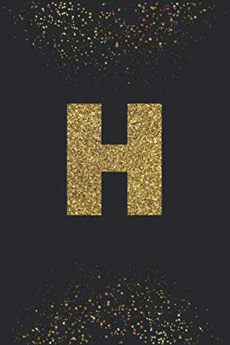 Cover of H : Initial Monogram Letter H Notebook Cute and Golden Lined Journal, Notebook, Diary, Composition (6 X 9 ) With 120 Pages