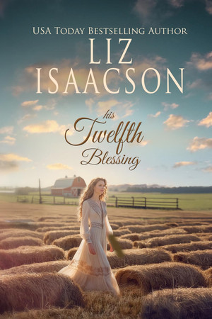 Cover of His Twelfth Blessing: A Sweet Grumpy Sunshine Workplace Cowboy Billionaire Romance (Ivory Peaks Romance)