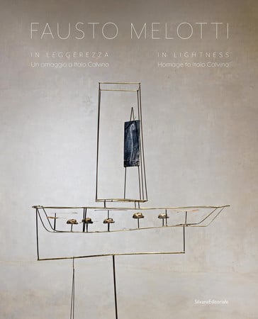 Cover of Fausto Melotti: In Leggerezza : Un Omaggio a Italo Calvino = in Lightness : Homage to Italo Calvino