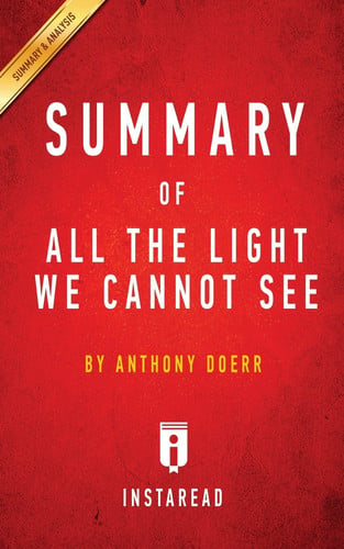 Cover of All the Light We Cannot See By Anthony Doerr - Summary and Analysis