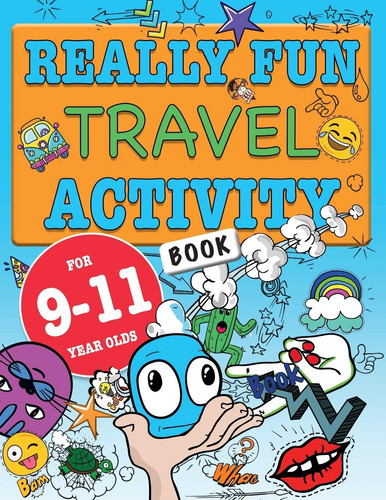 Cover of Really Fun Travel Activity Book For 9-11 Year Olds Fun & Educational Activity Book for Nine to Eleven Year Old Children