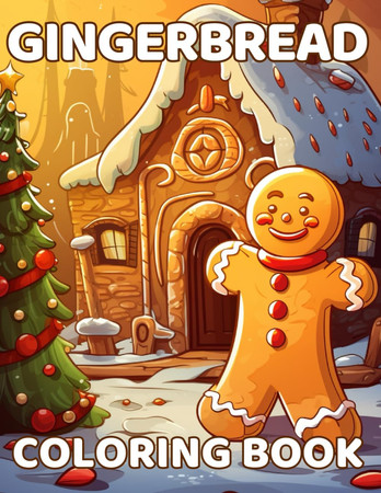 Cover of Gingerbread Coloring Book For Kids: Gingerbread Man | Gingerbread House | Design Your Own Gingerbread Man (Jingle Joy: Christmas Activity Series for Kids and Grown-Ups)