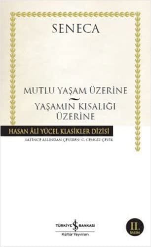 Cover of Mutlu Yaşam Üzerine – Yaşamın Kısalığı Üzerine