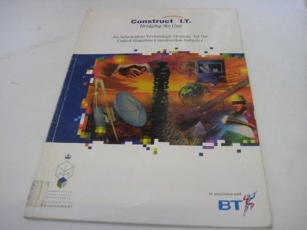 Cover of Construct It - Bridging the Gap - An Information Technology Strategy for the Uni