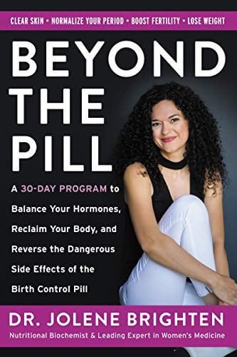 Cover of Beyond the Pill: A 30 Day Program to Balance Your Hormones, Reclaim Your Body, and Reverse the Dangerous Side Effects of the Birth Control Pill