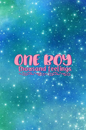 Cover of One Boy Thousand Feelings: All Purpose 6x9 Blank Lined Notebook Journal Way Better Than A Card Trendy Unique Gift Blue Universe Boys