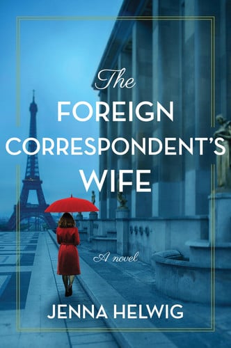 Cover of The Foreign Correspondent's Wife: A Novel