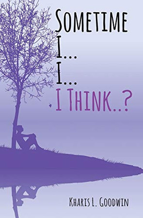 Cover of Sometime I... I... I Think..?