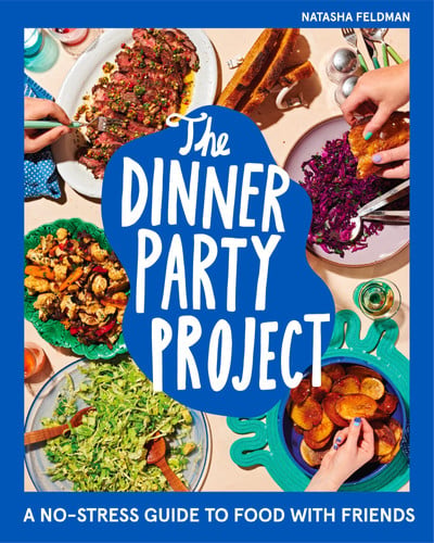 Cover of The Dinner Party Project: A No-stress Guide to Food With Friends