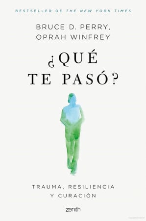 Cover of ¿Qué Te Pasó?: Trauma, Resiliencia Y Curación / What Happened to You?: Conversations on Trauma, Resilience, and Healing (Spanish Edition)