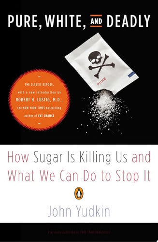 Cover of Pure, White, and Deadly: How Sugar Is Killing Us and What We Can Do to Stop It