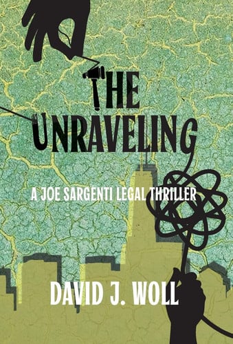 Cover of The Unraveling (A Joe Sargenti Legal Thriller)