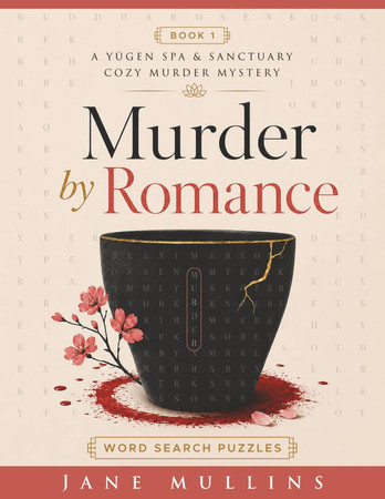 Cover of Murder by Romance: A Yugen Spa and Sanctuary Cozy Murder Mystery (A Yugen Spa & Sanctuary Cozy Murder Mystery Word Search)