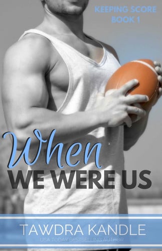 Cover of When We Were Us (Keeping Score #1)
