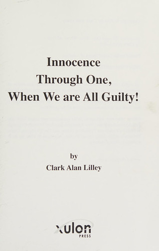 Cover of Innocence Through One, When We Are All Guilty!