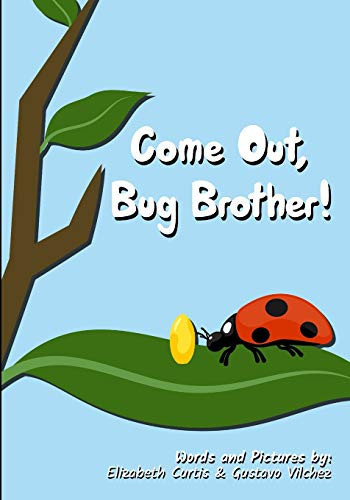 Cover of Come Out, Bug Brother! An Interactive Story
