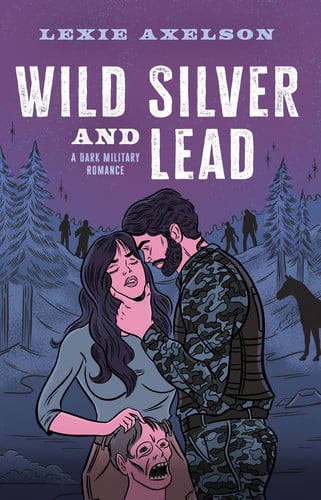 Cover of Wild Silver and Lead: A Dark Military Romance (Snake Ops)