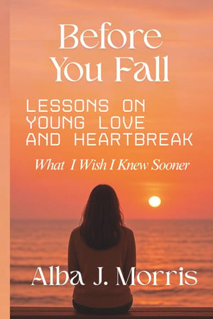 Cover of Before You Fall - Lessons on Young Love And Heartbreak - What I Wish I Knew Sooner