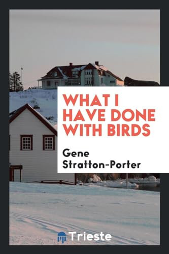 Cover of What I Have Done With Birds