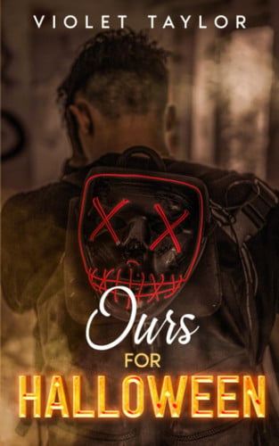 Cover of Ours for Halloween: A Dark Monster Romance Novella (Darkly Depraved Monsters)