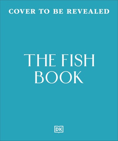 Cover of The Fish Cookbook - How to Buy, Prepare and Cook the Best Sustainable Fish and Seafood From Around the World