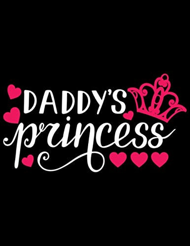 Cover of Composition Book: Daddy's Princess | Ideal For Gift To Father's Day As It Makes A Great Alternative To A Card | Wide Ruled Line Notebook
