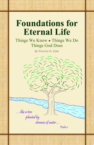 Cover of Foundations for Eternal Life Things We Know, Things We Do, Things God Does
