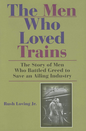 Cover of The Men Who Loved Trains